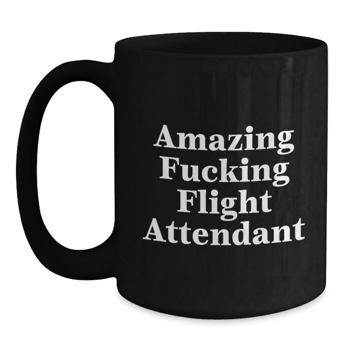 Flight Attendant Mugs Funny Gift for Flight Attendant Crew, Unique Black Coffee Mug, Amazing F--king Flight Attendant Quote, Gifts from Family Friends to Flight Attendant Graduation - Main