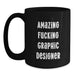 Funny Graphic Designer Gifts, Amazing 'F--king' Graphic Designer Coffee Mug, Unique Black Coffee Mug for Graduation - Main