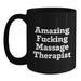 Funny Quote Massage Therapist Gifts for Graduation, Gifts from Friends to Massage Therapist, Black Coffee Mug, 11oz or 15oz Capacity, Microwave and Dishwasher Safe - Amazing F--king Massage Therapist - Main