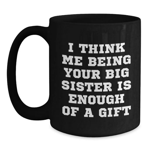 Funny Big Sister Gifts from Men or Women, Unique Black Coffee Mug for Big Sister on Christmas - Main