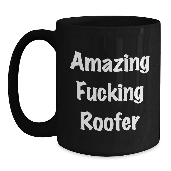Roofer Inspired Funny Black Coffee Mugs Gifts from Friends for Men, Women, Roofer, or Coworkers, Perfect Unique Graduation Unique Gifts - Main