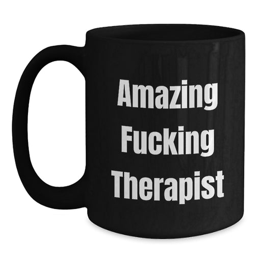 Funny Gifts for Therapist Lover - 'Amazing F--king Therapist' Quote Black Coffee Mug, Unique Graduation Gifts from Friends or Family - Main