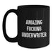 Funny Underwriter Gifts for Him, Unique Black Coffee Mug, Amazing F--king Underwriter Quote, Best Gift for Underwriter Friends and Family, Underwriter Lover - Main