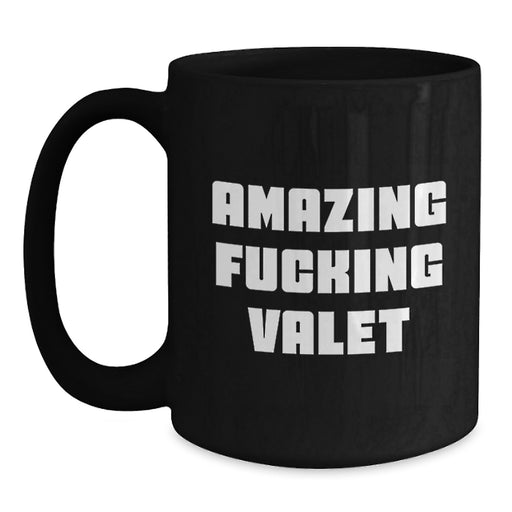 Funny Valet Gifts, Black Coffee Mug for Valet, 'Amazing F--king Valet' Quote, Gifts from Friends, Unique Graduation Gifts for Him - Main
