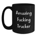 Funny Trucker Gifts for Men from Friends - Black Coffee Mug with Amazing F--king Trucker Quote - Unique Graduation - Main