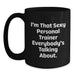 Funny Personal Trainer Gifts from Friends - I'm That Sexy Personal Trainer Everybody's Talking About. Black Coffee Mug for Graduation Unique Gifts - Main