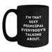 Funny Principal Gifts for Men from Friends - Black Coffee Mug 'I'm That Sexy Principal Everybody's Talking About.' - Main