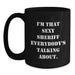 Graduation Unique Gifts for Sheriff Lovers, Funny Sheriff Sheriff Black Coffee Mug, I'm That Sexy Sheriff Everyones Talking About - Main