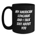 Funny American Longhair Cat Mom Gifts from Friends, Unique Birthday Unique Gift for American Longhair Cat Lovers, Black Coffee Mug with My American Longhair And I Talk Shit About You Quote - Main