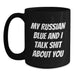 Funny Russian Blue Cat Gifts for Russian Blue Cat Lovers from Friends, Unique Black Coffee Mug with My Russian Blue And I Talk Shit About You Quote, Christmas Unique Gifts - Main