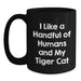 Funny Tiger Cat Quotes Black Coffee Mug Gifts for Friends and Family from Men - I Like A Handful Of Humans And My Tiger Cat - Main