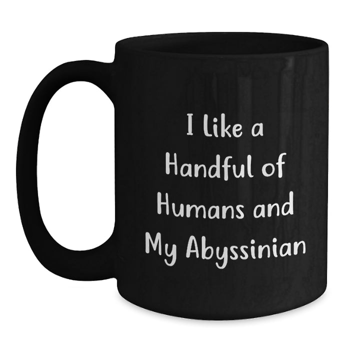 Funny Abyssinian Cat Gifts for Men from Friends or Family - I Like A Handful Of Humans And My Abyssinian Graduation Unique Black Coffee Mug, 11oz or 15oz - Main