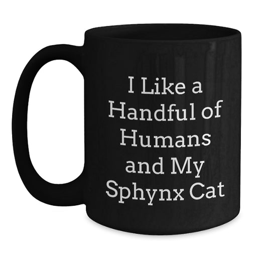 Funny Sphynx Cat Gifts for Coffee Lovers, Inspirational Mug for Graduation Unique Gifts from Friends, Handful of Humans Sphynx Cat Lover Quote Black Coffee Mug - Main