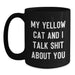 Funny Yellow Cat Gifts for Men, Women, Family, Friends from Coworkers - Black Coffee Mug with My Yellow Cat And I Talk Shit About You Quote - Main