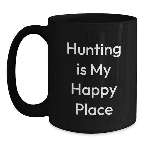 Funny Hunting Gifts for Men, 'Hunting Is My Happy Place' Quote Black Coffee Mug, Unique Christmas Unique Gift for Hunting Enthusiasts - Main
