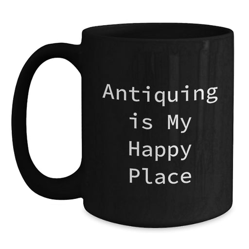 Antiquing Gifts for Antiquing Lovers, Funny Black Coffee Mug, Christmas Unique Gifts from Friends and Family - Main