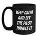 Funny Pilot Graduation Gift from Friends, Black Coffee Mug for Pilot Lovers, 'Keep Calm And Let The Pilot Handle It' - 11oz or 15oz - Main