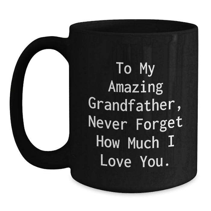 Funny Grandfather Gifts for Him, Black Coffee Mug with Inspirational Quote, Gifts from Family to Grandfather on Graduation - Main