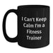 Funny Fitness Trainer Gifts from Friends for Men - I Can't Keep Calm I'm A Fitness Trainer Black Coffee Mug, Unique Graduation - Main