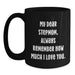 Funny Stepmom Gifts from Men to Stepmom on Graduation - Black Ceramic Coffee Mug, 'My Dear Stepmom Always Remember How Much I Love You' - Main