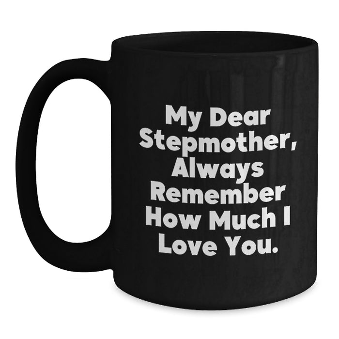 Gifts from Family to Stepmother, Funny Black Coffee Mug, Always Remember How Much I Love You, Graduation Unique Stepmother Gifts - Main