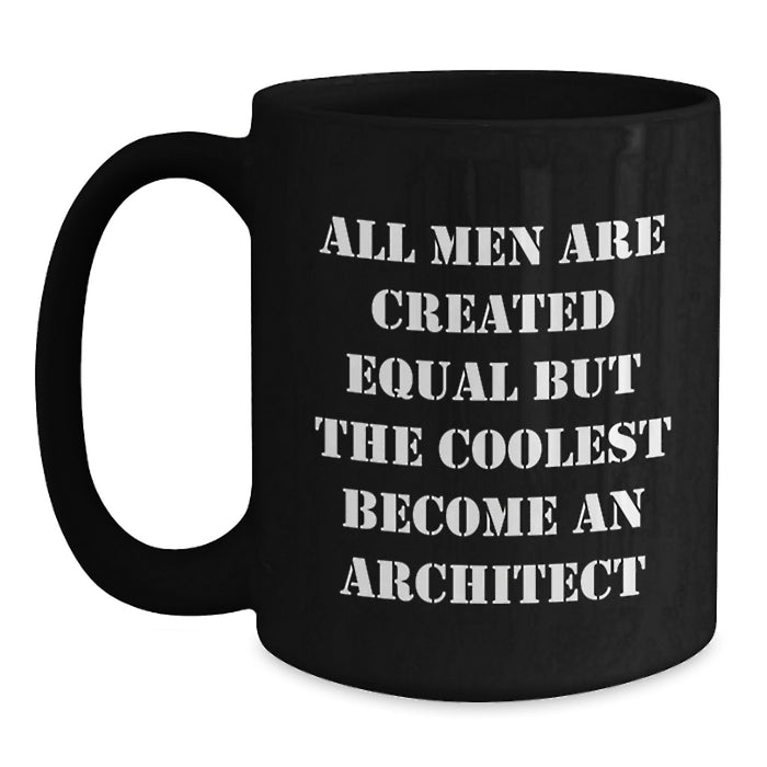 Architect Enthusiast Gifts from Friends Unique Funny Quote Black Coffee Mug, Christmas Unique Gifts for Men Architects - Main