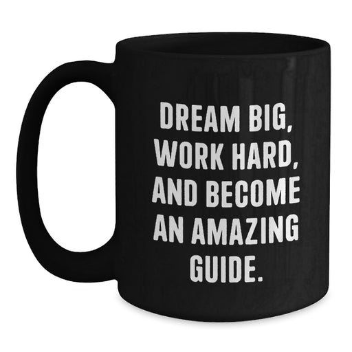 Funny Guide Gifts for Graduation - Inspirational Black Coffee Mugs from Friends, Family, or Coworkers - Dream Big, Work Hard - Main