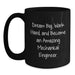 Graduation Unique Gifts for Mechanical Engineer Friends - Black Coffee Mug with Inspirational Quote 'Dream Big, Work Hard, And Become An Amazing Mechanical Engineer.' - Main