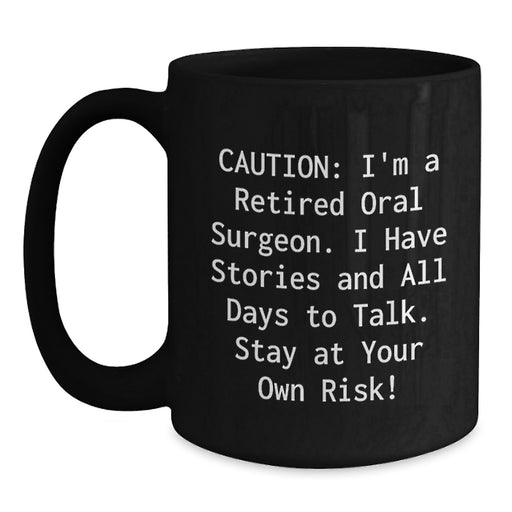 Funny Quotes for Oral Surgeon Graduation Gifts - Black Coffee Mug from Friends - Main