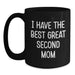 Funny Second Mom Gifts from Family for Christmas - I Have The Best Great Second Mom Quote on Black Coffee Mug - Main