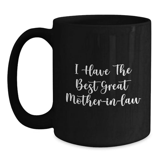 Funny Mom-in-law Gifts, I Have The Best Great Mom-in-law, Black Coffee Mug, Birthday Unique Gifts from Men to Mom-in-law, Black Coffee Mug for Mom-in-law Lovers - Main