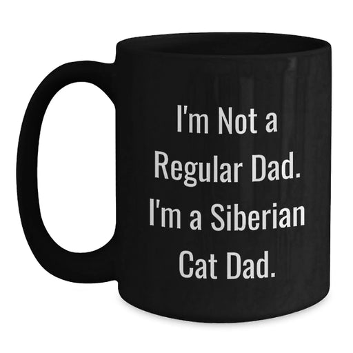 Funny Siberian Cat Gifts, Unique Men Christmas Unique Gifts, Black Coffee Mug with I'm Not A Regular Dad. I'm A Siberian Cat Dad. - Main