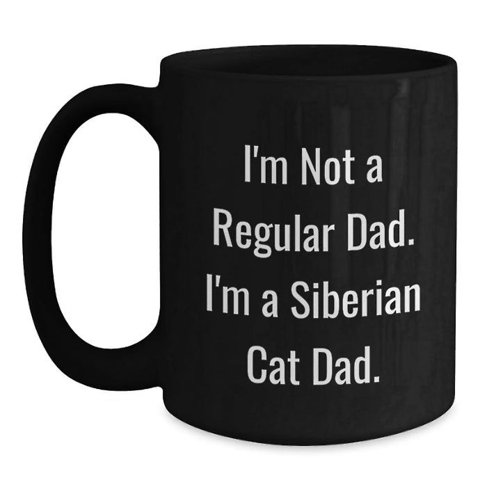 Funny Siberian Cat Gifts, Unique Men Christmas Unique Gifts, Black Coffee Mug with I'm Not A Regular Dad. I'm A Siberian Cat Dad. - Main