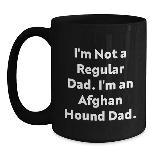 Funny Afghan Hound Dog Dad Gifts for Men Birthday Unique Black Coffee Mug, Gifts from Dad to Afghan Hound Dog Lover - Main