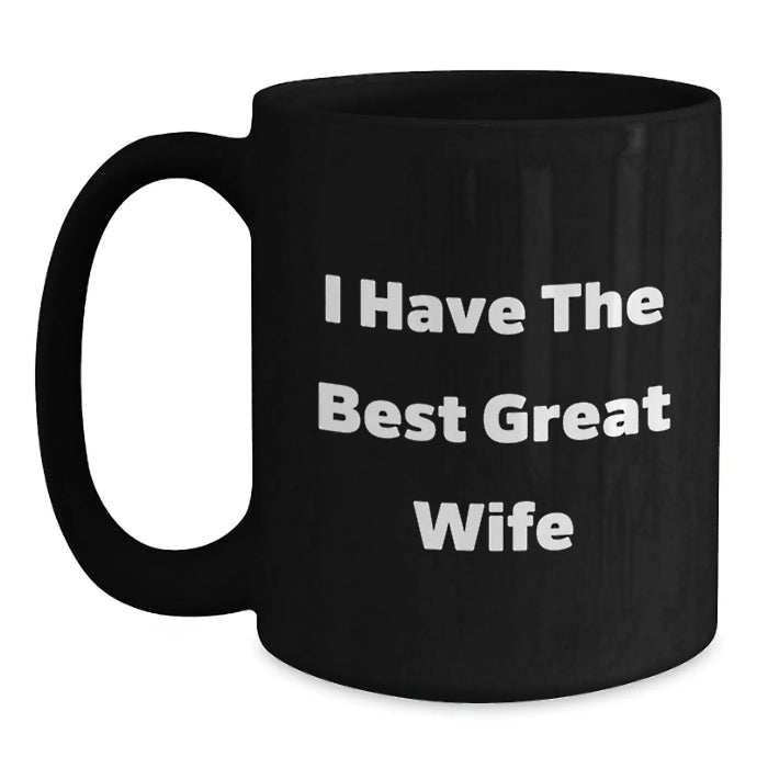 Funny Wife Gifts from Husband, Black Coffee Mug for Her, I Have The Best Great Wife, Christmas Unique Presents for Wife - Main