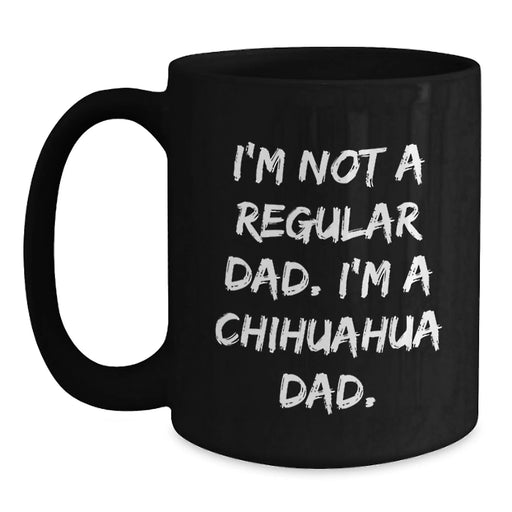 Funny Chihuahua Dad Black Coffee Mugs, Unique Chihuahua Dog Gifts for Birthday Men, Women, Friends, Family - Main