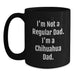 Chihuahua Dog Lover Funny Dad Gifts - Chihuahua Dad Black Coffee Mug for Birthday - Unique Gift for Men from Friends - Main