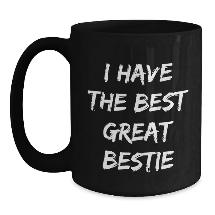 Funny Bestie Gifts for Him Her Friends Coworkers Family Graduation Unique Black Coffee Mug 'I Have The Best Great Bestie' - Main
