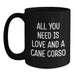 Funny Cane Corso Dog Lover Gifts from Men to Women Christmas Unique Presents for Pet Owners, All You Need Is Love And A Cane Corso Black Coffee Mug - Main