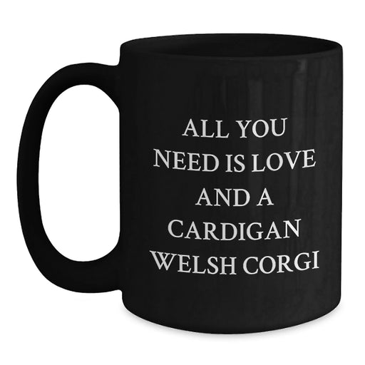 Funny Cardigan Welsh Corgi Dog Gifts for Men - All You Need Is Love And A Cardigan Welsh Corgi Christmas Unique Gifts from Family - Main