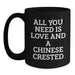 Funny Chinese Crested Dog Gifts from Friends and Family, All You Need Is Love And A Chinese Crested Black Coffee Mug Christmas Mugs for Chinese Crested Dog Owners - Main