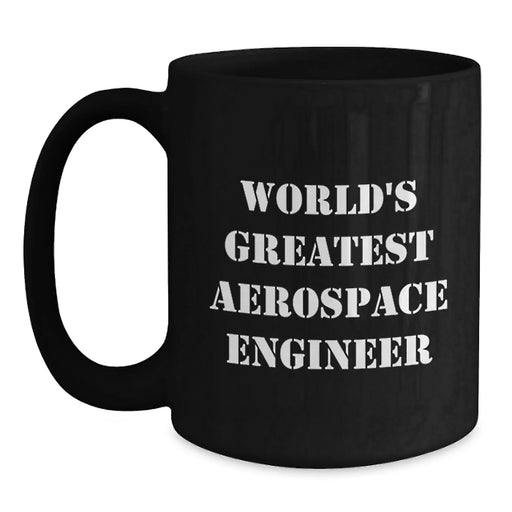 Funny World's Greatest Aerospace Engineer Gifts for Men Birthday Unique Black Coffee Mug - Main