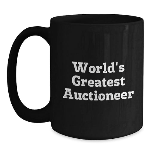 Funny World's Greatest Auctioneer Gifts for Men, Funny Birthday Unique Gifts from Friends to Friends, Black Coffee Mug with Quote - Auctioneer Lover - Main