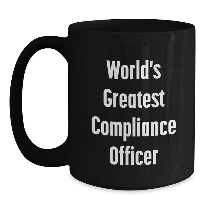 World's Greatest Compliance Officer Funny Black Coffee Mug Gifts from Friends for Compliance Officer Graduation Unique Gifts - Main