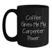 Funny Carpenter Power Black Coffee Mug Gifts for Men from Friends, Birthday Unique Gifts for Carpenter Lovers, Black Ceramic Mug - Main
