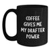 Funny Drafter Gifts for Birthday - Black Coffee Mug with 'Coffee Gives Me My Drafter Power' Quote, Gifts from Friends - Main