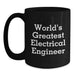 Funny Electrical Engineer Gifts from Friends Birthday Unique Mugs for Him, 'World's Greatest Electrical Engineer' Quote, 11oz or 15oz Black Coffee Mug - Main