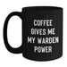 Funny Warden Christmas Unique Gifts from Friends and Family - Black Coffee Mug, Coffee Gives Me My Warden Power, Warden Lovers Mug, 11oz or 15oz, Microwave and Dishwasher Safe - Main