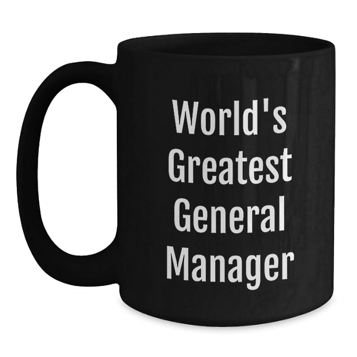 Funny General Manager Gifts - 'World's Greatest' Black Coffee Mug for Birthday - Gifts from Friends to Family, Coworkers, or General Manager - Main