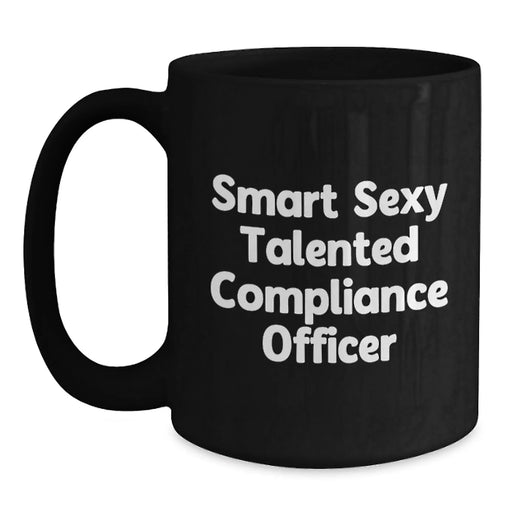 Funny 'Smart Sexy Talented Compliance Officer' Gifts from Friends Birthday Unique Mugs for Compliance Officer Men - Main
